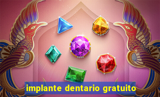 implante dentario gratuito